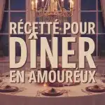 dîner en amoureux avec table raffinée et bougies