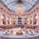 Tea time Shangri-La Paris sous coupole en verre avec pâtisseries